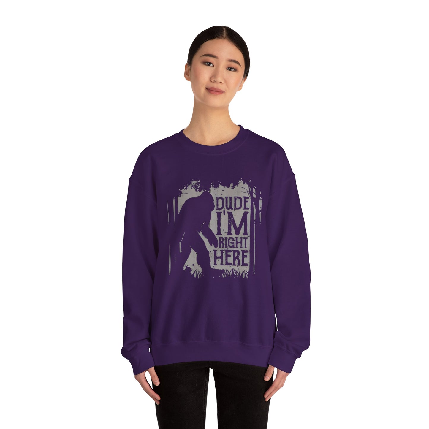 Bigfoot Sasquatch Dude I'm Right Here Men Sweatshirt Crewneck - Funny Unisex Heavy BlendTM Jumper, Gift for Cryptid Fans, Sasquatch Lover