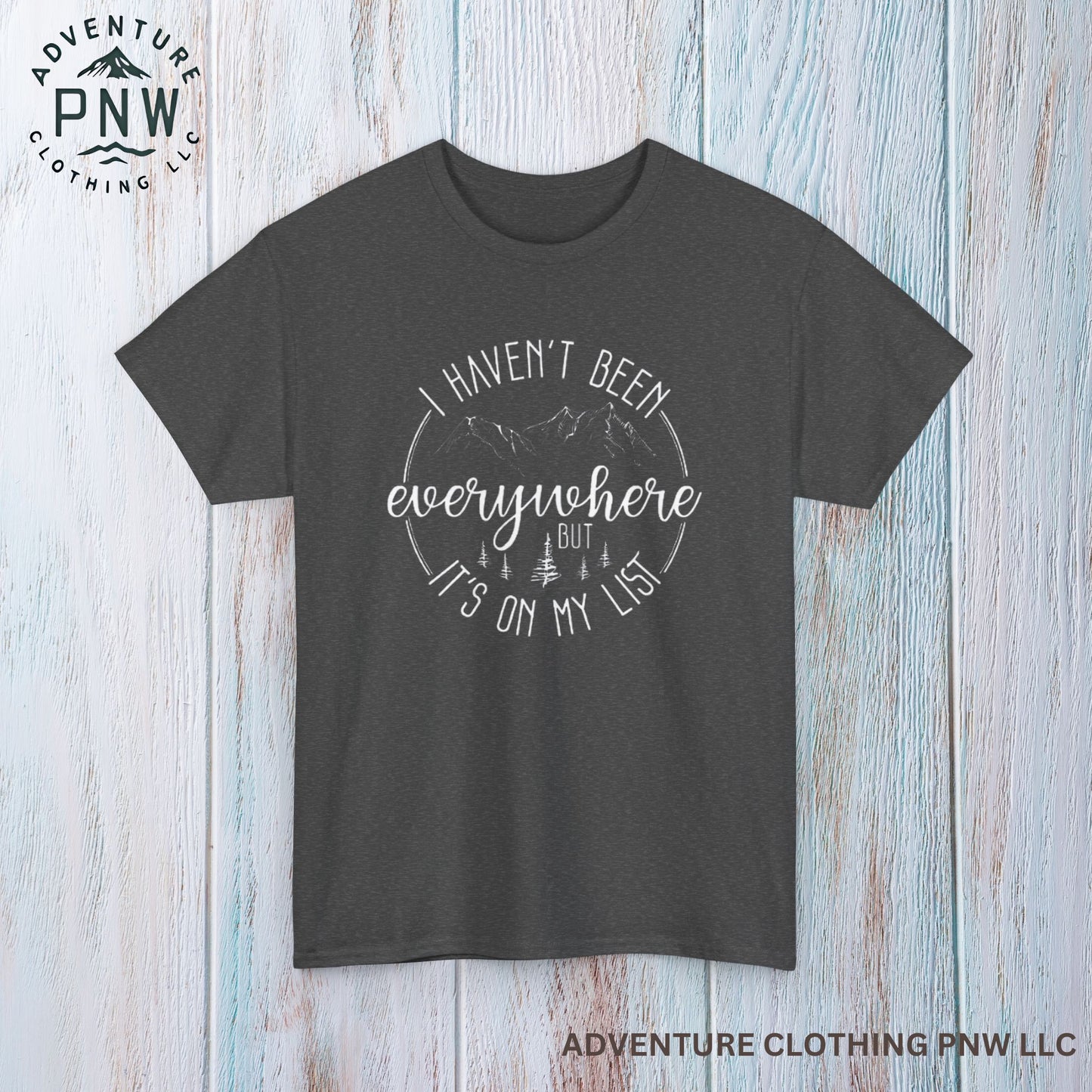 Travel Tee – "I Haven’t Been Everywhere" Adventure Shirt