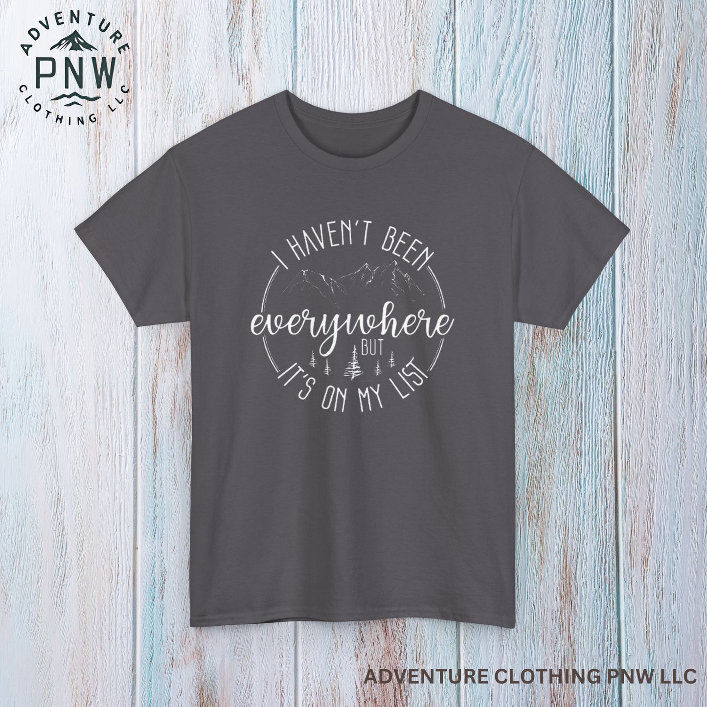 Travel Tee – "I Haven’t Been Everywhere" Adventure Shirt