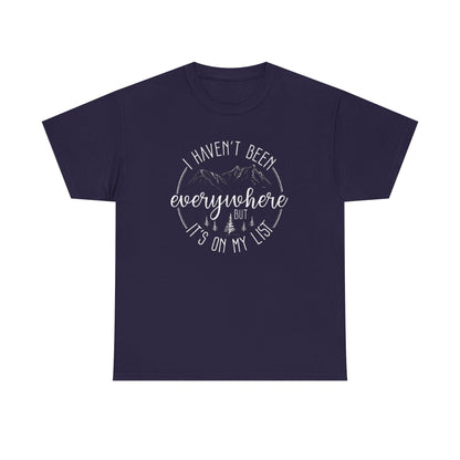 Travel Tee – "I Haven’t Been Everywhere" Adventure Shirt